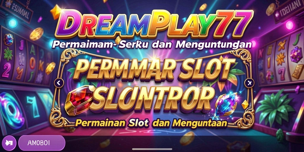 Tampilan permainan Slot yang menarik di DREAMPLAY77.